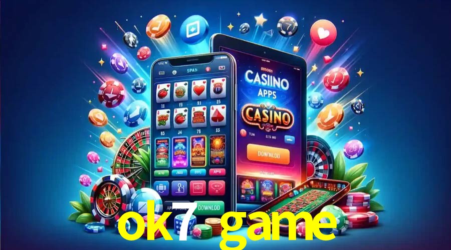 Slot Games ok7 game